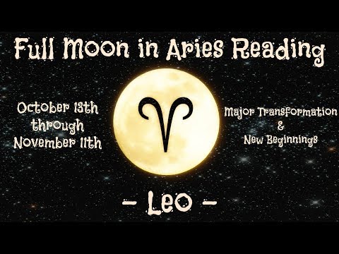 Leo ~ Positive karma & healing! ~ Aries Full Moon Reading