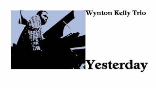 Yesterday - Wynton Kelly Trio