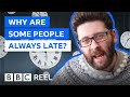 Why some people are always late - BBC REEL