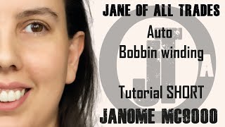 How to use auto bobbin wind on the Janome MC 9000 | Tutorial short 2020