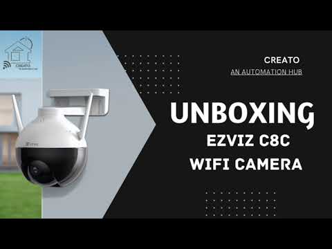 Unboxing EZVIZ C8C-Smart Home Camera | Creato Automation
