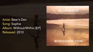 Bear&#39;s Den - Sophie [HQ]