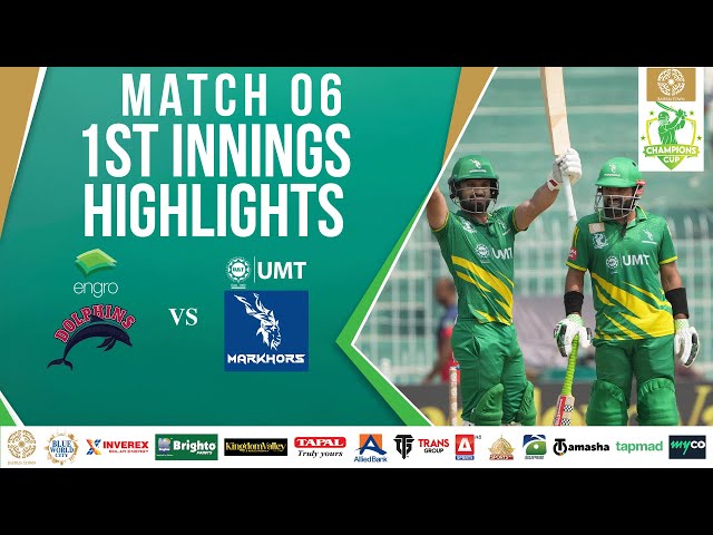 1st Innings Highlights | Engro Dolphins vs UMT Markhors |M6 | Bahria Town Champions Cup 2024 | M2X1A