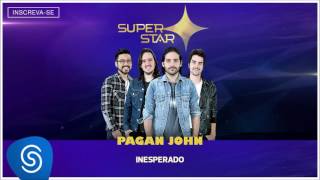 PAGAN JOHN - Inesperado (SuperStar) [Áudio Oficial]