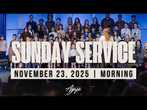 Morning Service | November 23, 2025 | Agape Church OC