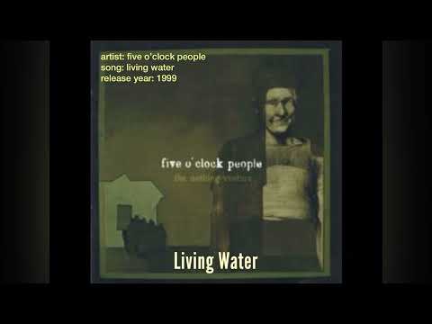 Living Water - Five O'clock People