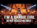 I M A Barbie Girl TOP AFRO HOUSE REMIX I SAVANNA ECHO