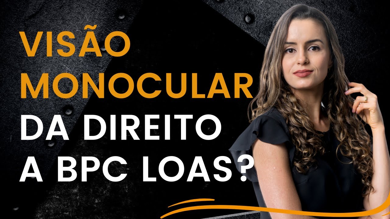 Visão Monocular da direito a BPC LOAS?