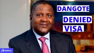 Africa&#39;s Richest Man Aliko Dangote Says He Has been Denied Visas, Calls for Visa Free Within Africa