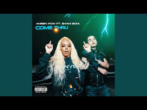 Come Thru (feat. Shani Boni)