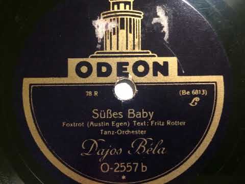 Dajos Béla Tanz Orchester, Süßes Baby, Foxtrot, Berlin, 1928