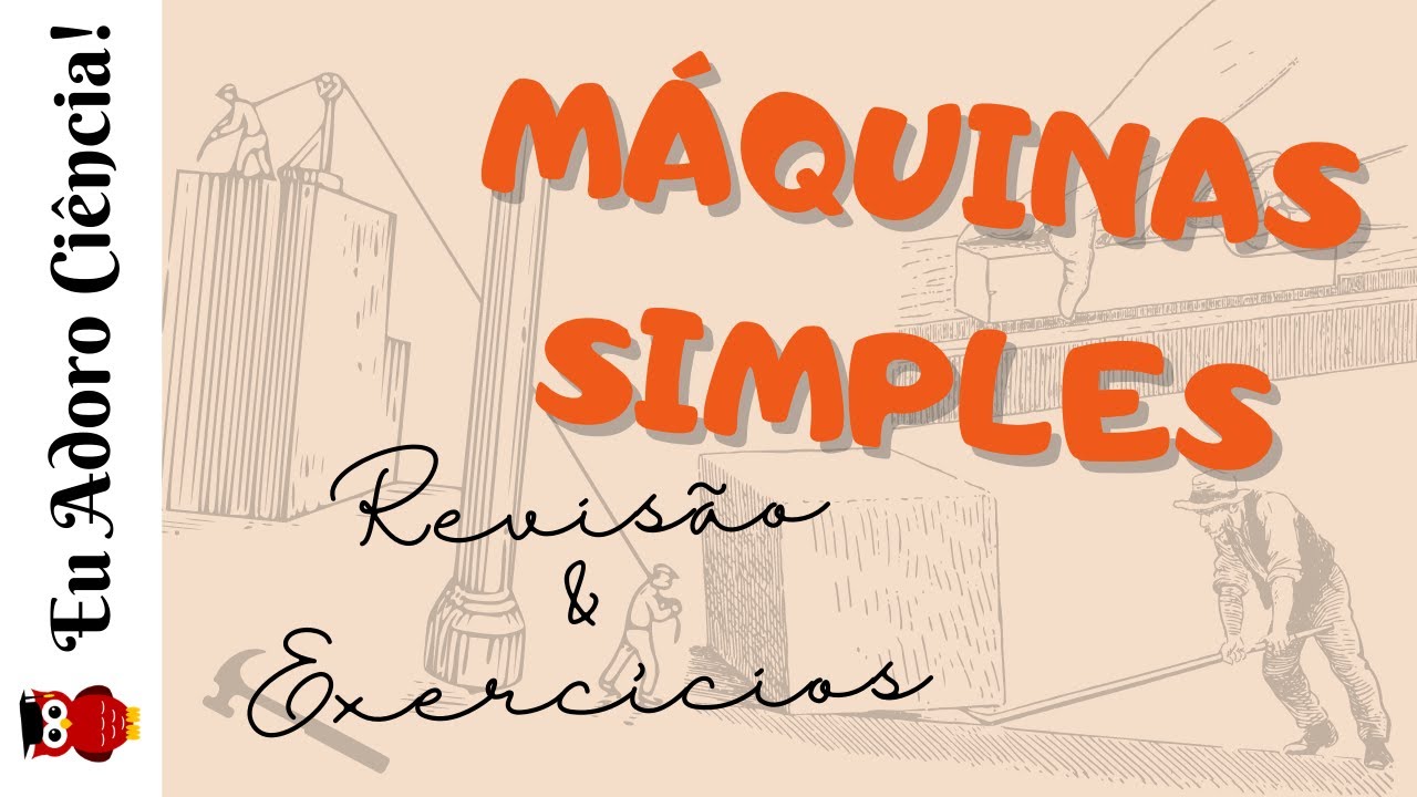 Máquinas Simples - Exercícios e Revisão