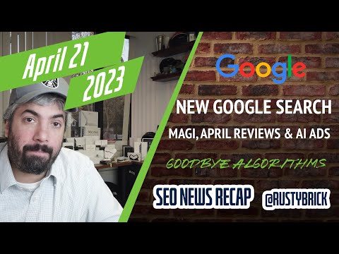 Search News Buzz Video Resumen: Nuevo motor de búsqueda de Google, Magi, actualización de revisiones de abril, experiencia de la página, contenido útil, preguntas frecuentes y anuncios generativos de IA