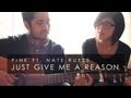 Pink ft. Nate Ruess - Just Give Me a Reason ...