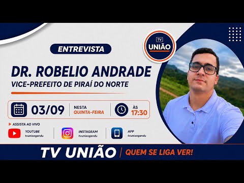 { AO VIVO } ENTREVISTA COM DR.  ROBÉLIO ANDRADE VICE PREFEITO DE PIRAÍ DO NORTE