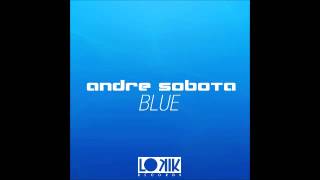 Andre Sobota - Blue (Original Mix) [Lo kik Records]