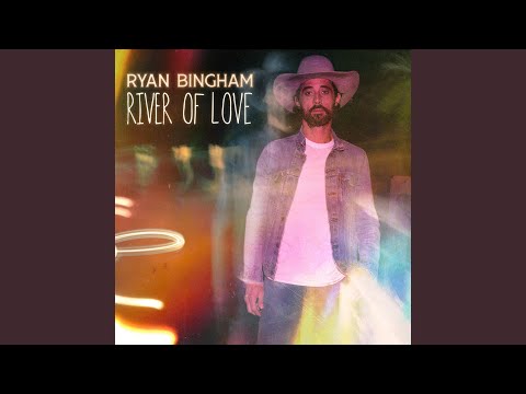 River Of Love - Ryan Bingham