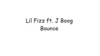 lil fizz ft. J Boog - bounce
