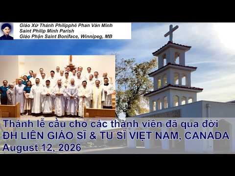 ĐH LIÊN GIÁO SĨ & TU SĨ VIỆT NAM, CANADA Thánh lễ cầu cho các thành viên đã qua đời  Giáo Xứ Thánh Minh, August 12, 2026