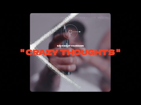 Sackedup Younginn - " Crazy Thoughts " 🎥 By @bino_boomin_