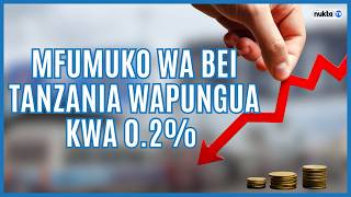 Mfumuko wa bei Tanzania wapungua kwa 0.2%