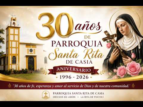 30 AÑOS DE PARROQUIA. Santa Rita de Casia. Limón, Pococí, la Rita.
