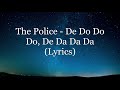 The Police - De Do Do Do, De Da Da Da (Lyrics HD)
