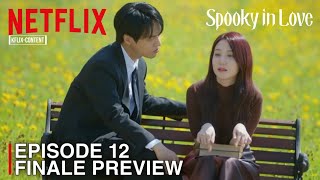 Spooky in Love | Episode 12 Finale Preview & Spoilers | Park Eun Bin | Yang Se Jong [INDO/ENG SUB]