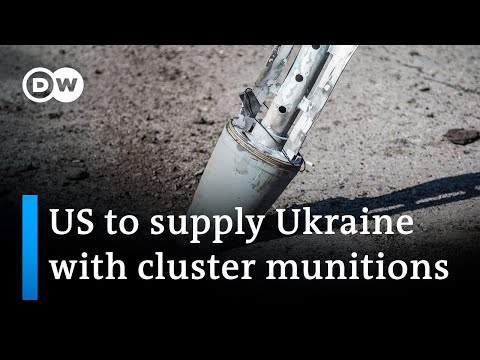 New military aid package: The US will provide cluster munitions to Ukraine | DW News