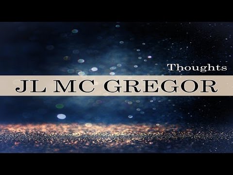 JL MC Gregor  Thoughts - Official Album