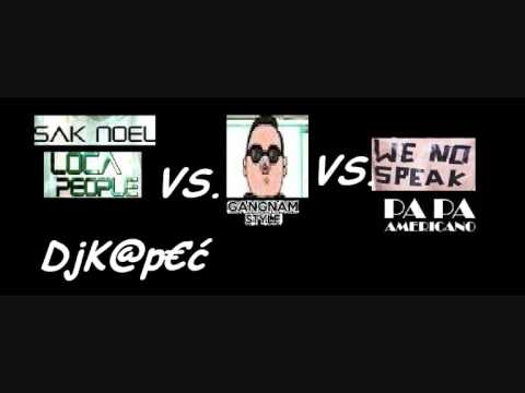 DjK@p€ć - Psy vs. Sak Noel vs. We No Speak Americano