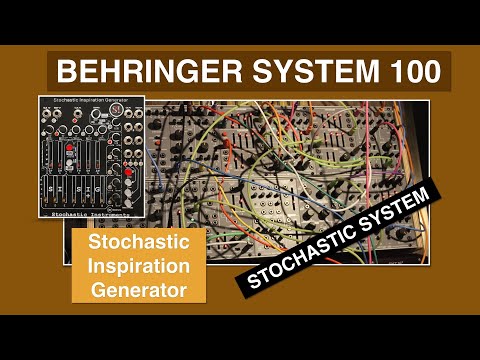 BEHRINGER SYSTEM 100 feat. Stochastic Inspiration Generator (patch explanations) - MODULAR SYNTHESIS