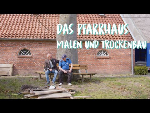 Malerarbeiten und Trockenbau - Chaos im alten Pfarrhaus!