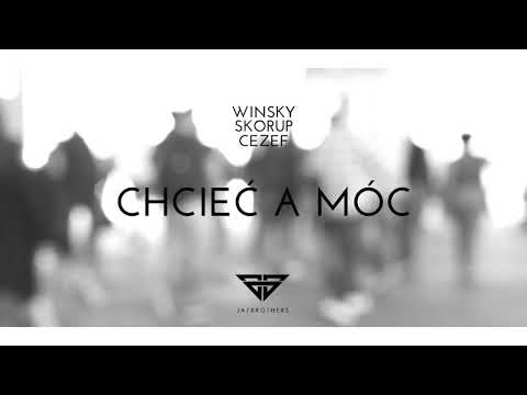 Winsky/JazBrothers feat. Skorup, Cezef - Chcieć a móc