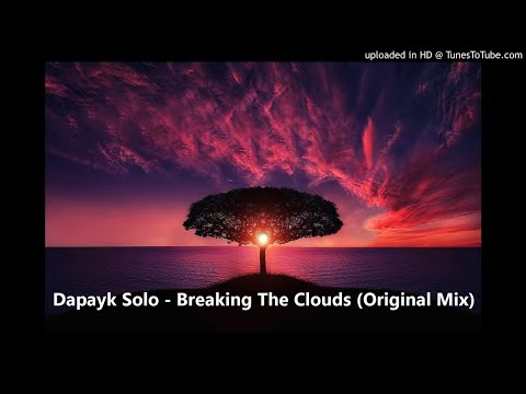 Dapayk Solo - Breaking The Clouds (Original Mix)