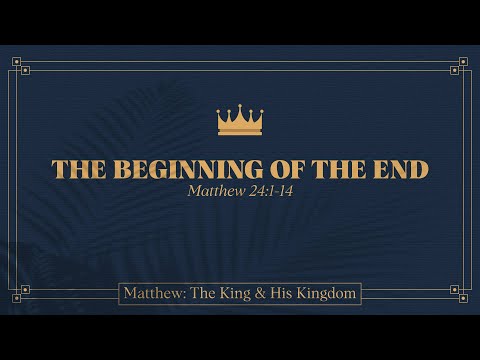 Ryan Kelly, "The Beginning of the End" - Matthew 24:1-14