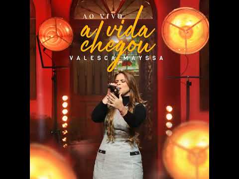 Valesca Mayssa - A Vida Chegou (Ele ainda faz milagre) (Ao Vivo)