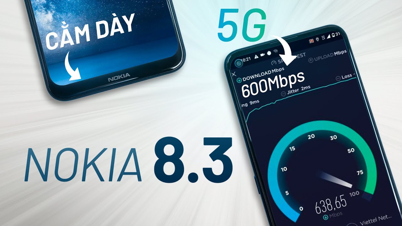 @Vinh Xô Thử luôn 5G của Nokia 8.3 5G: 600Mbps, NHANH CHÓNG MẶT