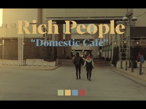 Domestic Cafe - Rich People (Official Music Video)