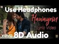 Hawayein | 8D Audio |  Jab Harry Met Sejal|Shah Rukh Khan, Anushka|Arijit Singh | Pritam