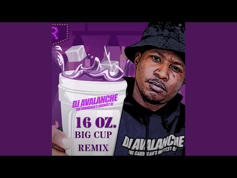 16 Oz. (Big Cup Riddim Version)