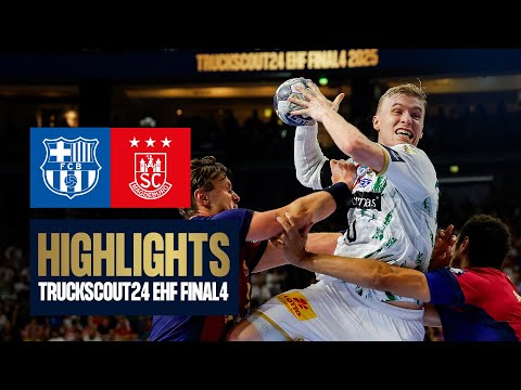 Barça vs SC Magdeburg | TruckScout24 EHF FINAL4 2025