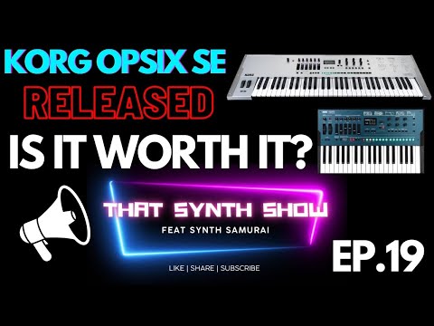 KORG OPSIX SE RELEASED | ITS PRETTY BUT IS IT WORTH IT $2400 - THAT SYNTH SHOW EP 19