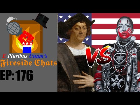 E Pluribus Unum's Fireside Chats Episode 176: THE TRUTH OF Columbus Day vs Indigenous People's Day
