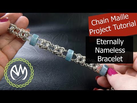 Chain Maille Project Tutorial - Eternally Nameless Bracelet