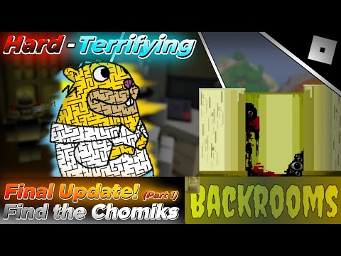 How to find ALL EASY CHOMIKS in the FINAL BACKROOMS UPDATE PART 1 || Roblox