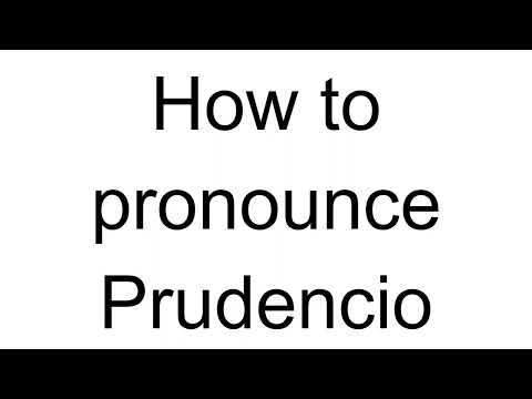 How to Pronounce Prudencio (Spanish)