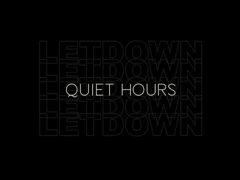 Quiet Hours - Letdown.