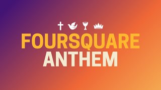 Foursquare Anthem