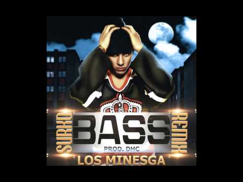 Surko - Bass Remix (Prod DHC) | LOS MINESGA 2012